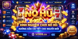 Kinh Nghiệm Chơi Nổ Hũ: Hướng Dẫn Chi Tiết Cho Người Mới