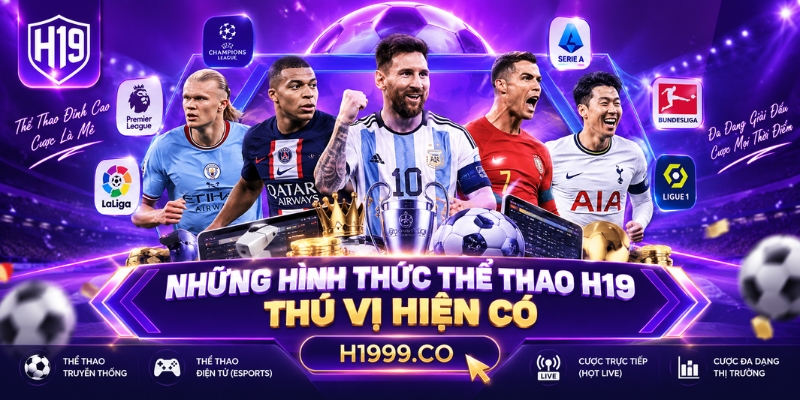 Những hình thức thể thao H19 thú vị hiện có