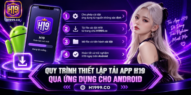 Quy trình thiết lập tải app H19 qua ứng dụng cho Android